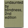 Undaunted By Blindness, 2Nd Edition by Clifford E. Olstrom
