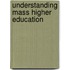 Understanding Mass Higher Education