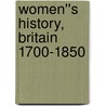 Women''s History, Britain 1700-1850 door Hannah Barker