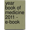 Year Book Of Medicine 2011 - E-Book door Nancy Khardori