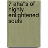 7 Aha''s of Highly Enlightened Souls by Mike George