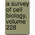 A Survey of Cell Biology, Volume 228