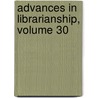 Advances in Librarianship, Volume 30 door Danuta A. Nitecki