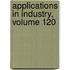 Applications in Industry, Volume 120