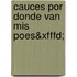 Cauces Por Donde Van Mis Poes&xfffd;