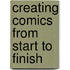 Creating Comics From Start To Finish