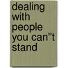 Dealing with People You Can''t Stand door Dr. Rick Kirschner