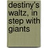 Destiny's Waltz, In Step With Giants