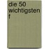 Die 50 Wichtigsten F
