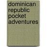 Dominican Republic Pocket Adventures door Patricia Foulke