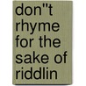 Don''t Rhyme For The Sake of Riddlin door Russell Myrie