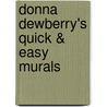 Donna Dewberry's Quick & Easy Murals door Donna S. Dewberry