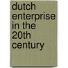 Dutch Enterprise in the 20th Century door Keetie Sluyterman