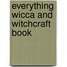 Everything Wicca And Witchcraft Book door Skye Alexander