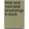 Fetal And Neonatal Physiology E-Book door William W. Fox