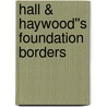 Hall & Haywood''s Foundation Borders by Jane Hall