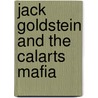 Jack Goldstein and the CalArts Mafia door Richard Hertz