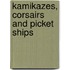 Kamikazes, Corsairs and Picket Ships