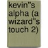 Kevin''s Alpha (A Wizard''s Touch 2)