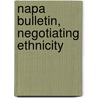 Napa Bulletin, Negotiating Ethnicity door Susan Emley Keefe