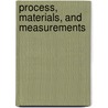 Process, Materials, and Measurements door Dan Cuffaro