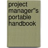 Project Manager''s Portable Handbook door Lewis R. Ireland