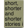Short, Shorter And Shorter Stories I door Chuck McCann