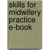 Skills for Midwifery Practice E-Book door Wendy Taylor