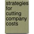 Strategies for Cutting Company Costs