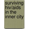 Surviving Hiv/Aids In The Inner City door Sabrina Maria Chase
