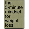 The 5-Minute Mindset For Weight Loss door Bob Hoffman