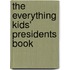 The Everything Kids' Presidents Book