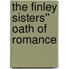 The Finley Sisters'' Oath of Romance door Keith Thomas Walker