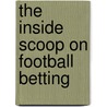 The Inside Scoop On Football Betting by Ted Murray