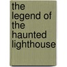The Legend of the Haunted Lighthouse door Joseph G. Udvari
