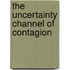 The Uncertainty Channel of Contagion