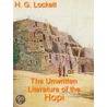 The Unwritten Literature of the Hopi by Hattie. Greene. Lockett