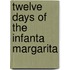 Twelve Days of the Infanta Margarita