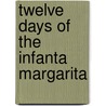 Twelve Days of the Infanta Margarita door Eric Winter