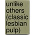 Unlike Others (Classic Lesbian Pulp)