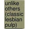 Unlike Others (Classic Lesbian Pulp) door Valerie Taylor