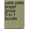Yada Yada Prayer Group 3-in-1 Bundle by Neta Jackson