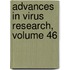 Advances in Virus Research, Volume 46