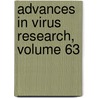 Advances in Virus Research, Volume 63 door Karl Maramorosch