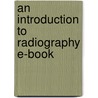 An Introduction To Radiography E-Book door Suzanne Easton