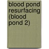Blood Pond Resurfacing (Blood Pond 2) door Dj Manly