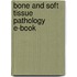 Bone And Soft Tissue Pathology E-Book