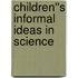 Children''s Informal Ideas in Science