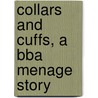 Collars And Cuffs, A Bba Menage Story by Ba Tortuga
