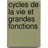 Cycles De La Vie Et Grandes Fonctions door Ll